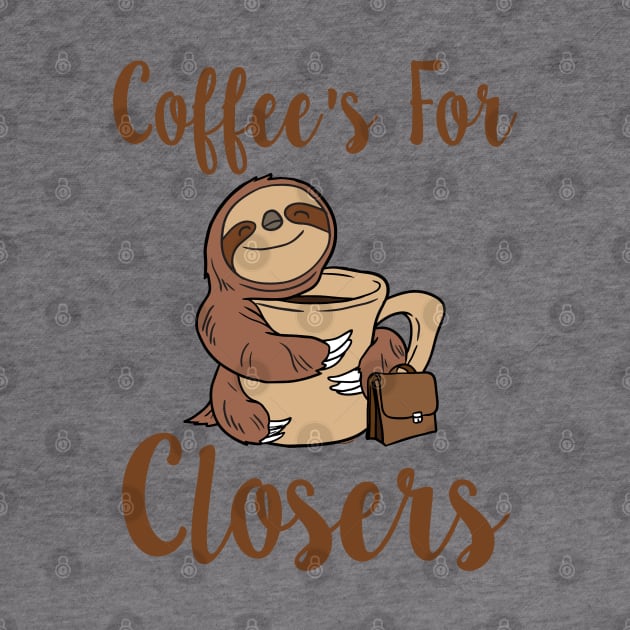 Coffee's For Closers by KsuAnn